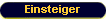 Einsteiger