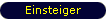 Einsteiger